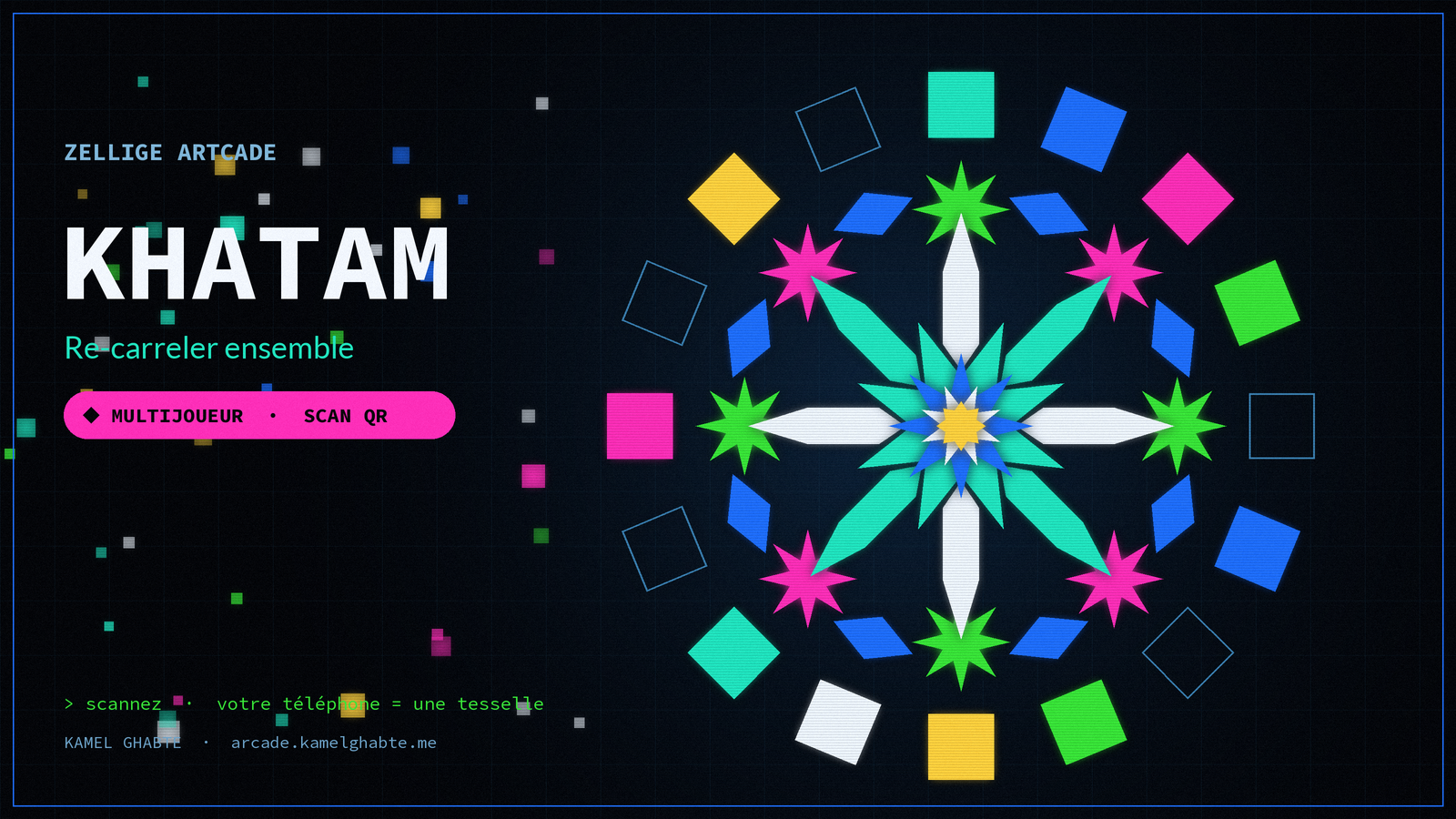 KHATAM — Re-carreler ensemble : jeu collectif de composition de zellige, par Kamel Ghabte